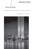 Huyssen, Andreas: Present Pasts: Urban Palimpsests and the Politics of Memory Huyssen, Andreas: Present Pasts: Urban Palimpsests and the Politics of Memory