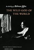 Gelpi, Albert: The Wild God of the World: An Anthology of Robinson Jeffers Gelpi, Albert: The Wild God of the World: An Anthology of Robinson Jeffers