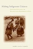 Garcia, Maria Elena: Making Indigenous Citizens: Identities, Education, and Multicultural Development in Peru