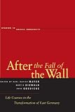 Diewald, Martin: After the Fall of the Wall: Life Courses in the Transformation of East Germany