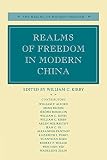 Kirby, William C.: Realms Of Freedom In Modern China Kirby, William C.: Realms Of Freedom In Modern China