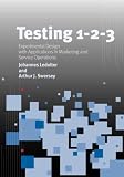 Ledolter, Johannes: Testing 1 - 2 - 3: Experimental Design With Applications in Marketing and Service Operations Ledolter, Johannes: Testing 1 - 2 - 3: Experimental Design With Applications in Marketing and Service Operations
