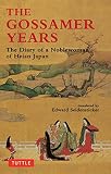 Seidensticker, Edward: Gossamer Years: The Diary of a Noblewoman of Heian Japan Seidensticker, Edward: Gossamer Years: The Diary of a Noblewoman of Heian Japan