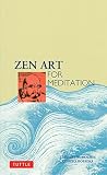 Holmes, Horioka: Zen Art for Meditation Holmes, Horioka: Zen Art for Meditation