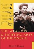 Draeger, Donn F.: The Weapons and Fighting Arts of Indonesia