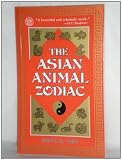 Sun, Ruth Q.: The Asian Animal Zodiac Sun, Ruth Q.: The Asian Animal Zodiac