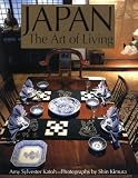 Katoh, Amy Sylvester: Japan : The Art of Living Katoh, Amy Sylvester: Japan : The Art of Living