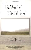 Packer, Toni: The Work of This Moment