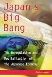 Hayes, Declan: Japan's Big Bang: The Deregulation and Revitalizatiion of the Japanese Economy
