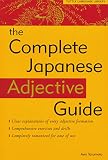 Tarumoto, Ann: The Complete Japanese Adjective Guide Tarumoto, Ann: The Complete Japanese Adjective Guide