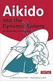Aikido and the Dynamic Sphere (0804832846) by Ratti, Oscar Ratti, Oscar: Aikido and the Dynamic Sphere