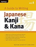 Hadamitzky, Wolfgang: Guide to Writing Kanji & Kana Book 1: A Self-Study Workbook for Learning Japanese Characters Hadamitzky, Wolfgang: Guide to Writing Kanji & Kana Book 1: A Self-Study Workbook for Learning Japanese Characters