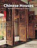Spence, Jonathan: Chinese Houses: The Architectural Heritage Of A Nation Spence, Jonathan: Chinese Houses: The Architectural Heritage Of A Nation