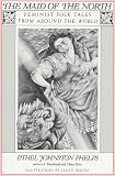 Phelps, Ethel J.: The Maid of the North: Feminist Folk Tales from Around the World Phelps, Ethel J.: The Maid of the North: Feminist Folk Tales from Around the World
