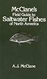 McClane, Albert Jules: McClane's Field Guide to Saltwater Fishes of North America: A Project of the Gamefish Research Association