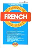 Alden, Douglas W.: Conversational French in Twenty Lessons: Illustrated, Intended for Self-Study and for Use in Schools  With a Simplified System of Phonetic Pronunciation