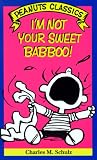 Schulz, Charles M.: I'm Not Your Sweet Babboo! Schulz, Charles M.: I'm Not Your Sweet Babboo!