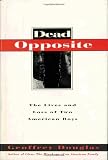 Douglas, Geoffrey: Dead Opposite: The Lives and Loss of Two American Boys