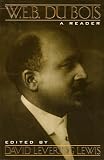 Du Bois, W. E. B.: W.E.B. Dubois: A Reader Du Bois, W. E. B.: W.E.B. Dubois: A Reader