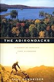 Schneider, Paul: The Adirondacks : A History of America's First Wilderness