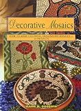 Goodwin, Elaine M.: Decorative Mosaics : How to Make Colorful, Imaginative Mosaics - 12 Projects Goodwin, Elaine M.: Decorative Mosaics : How to Make Colorful, Imaginative Mosaics - 12 Projects