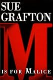Grafton, Sue: M Is for Malice Grafton, Sue: M Is for Malice
