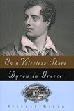 Minta, Stephen: On a Voiceless Shore : Byron in Greece