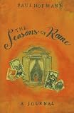 Hofmann, Paul: The Seasons of Rome: A Journal