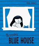 Asbury, Kelly: Bonnie's Blue House Asbury, Kelly: Bonnie's Blue House