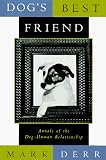Derr, Mark: Dog's Best Friend: Annals of the Dog-Human Relationship