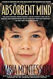 Montessori, Maria: The Absorbent Mind