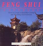 Chuen, Lam Kam: The Feng Shui Handbook : How to Create a Healthier Living and Working Environment