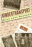 Drucker, Olga Levy: Kindertransport