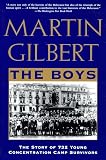 Gilbert, Martin: The Boys: The Story of 732 Young Concentration Camp Survivors Gilbert, Martin: The Boys: The Story of 732 Young Concentration Camp Survivors