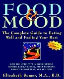 Somer, Elizabeth: Food & Mood: The Complete Guide to Eating Well and Feeling Your Best Somer, Elizabeth: Food & Mood: The Complete Guide to Eating Well and Feeling Your Best