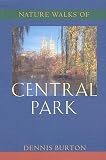 Burton, Dennis: Nature Walks of Central Park