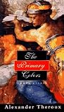 Theroux, Alexander: The Primary Colors Theroux, Alexander: The Primary Colors