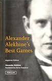 Nunn, John: Alexander Alekhine's Best Games