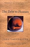 Lanchester, John: The Debt to Pleasure Lanchester, John: The Debt to Pleasure