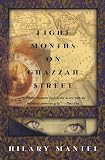 Mantel, Hilary: Eight Months on Ghazzah Street