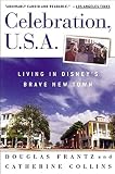 Frantz, Douglas: Celebration, U.S.A: Living in Disney's Brave New Town Frantz, Douglas: Celebration, U.S.A: Living in Disney's Brave New Town