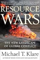 Resource Wars: The New Landscape of Global&hellip;