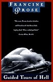 Prose, Francine: Guided Tours of Hell Prose, Francine: Guided Tours of Hell