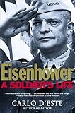 D'Este, Carlo: Eisenhower: A Soldier's Life D'Este, Carlo: Eisenhower: A Soldier's Life