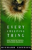Conniff, Richard: Every Creeping Thing : True Tales of Faintly Repulsive Wildlife