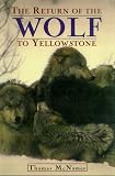 McNamee, Thomas: The Return of the Wolf to Yellowstone McNamee, Thomas: The Return of the Wolf to Yellowstone