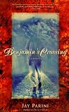 Parini, Jay: Benjamin's Crossing : A Novel Parini, Jay: Benjamin's Crossing : A Novel