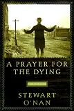 O'Nan, Stewart: A Prayer for the Dying O'Nan, Stewart: A Prayer for the Dying