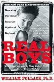 Pollack, William: Real Boys: Rescuing Our Sons from the Myths of Boyhood Pollack, William: Real Boys: Rescuing Our Sons from the Myths of Boyhood