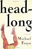 Frayn, Michael: Headlong Frayn, Michael: Headlong